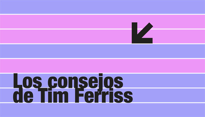 Los consejos de Tim Ferriss