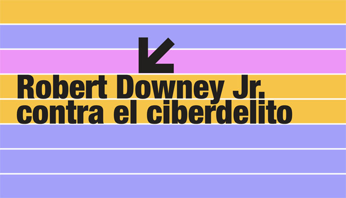 <b>Robert Downey Jr. y una cruzada contra el ciberdelito</b>